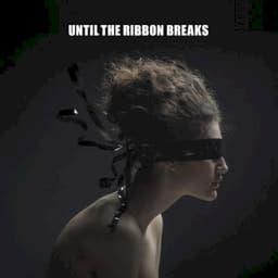 Until The Ribbon Breaks