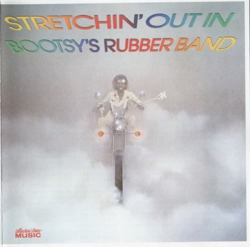 Stretchin’ Out In Bootsy's Rubber Band