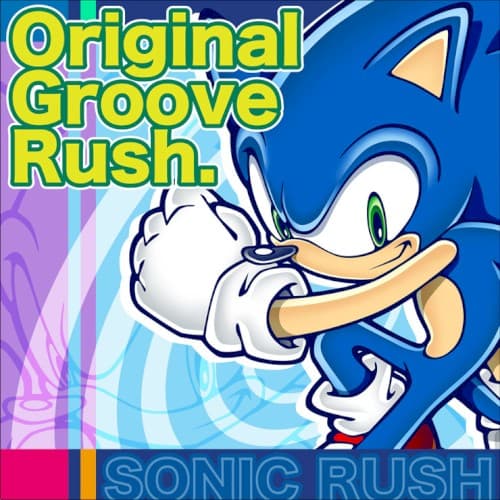 SONIC RUSH: Original Groove Rush.