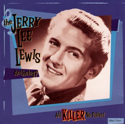 All Killer No Filler! The Jerry Lee Lewis Anthology