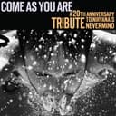 Come As You Are - A 20th Anniversary Tribute to Nirvana's "Nevermind"