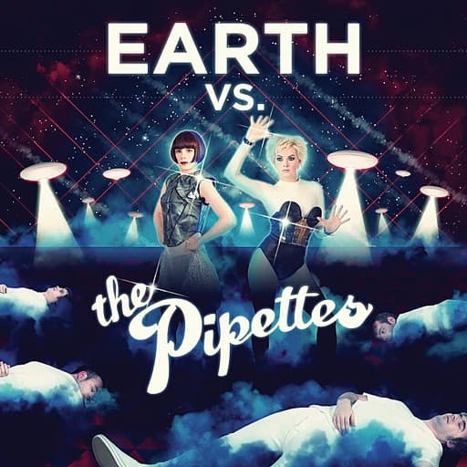 Earth vs. The Pipettes