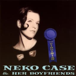 Neko Case & Her Boyfriends