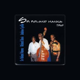 Sir Roland Hanna Trio