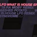 What Is House (LFO Remix)