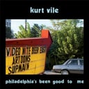 philadelphia’s been good to me by Kurt Vile