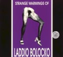 Album cover art for Strange Warmings of Laddio Bolocko