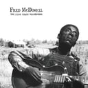 Album cover art for Fred McDowell: The Alan Lomax Recordings