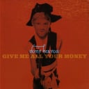 Album cover art for Give Me All Your Money